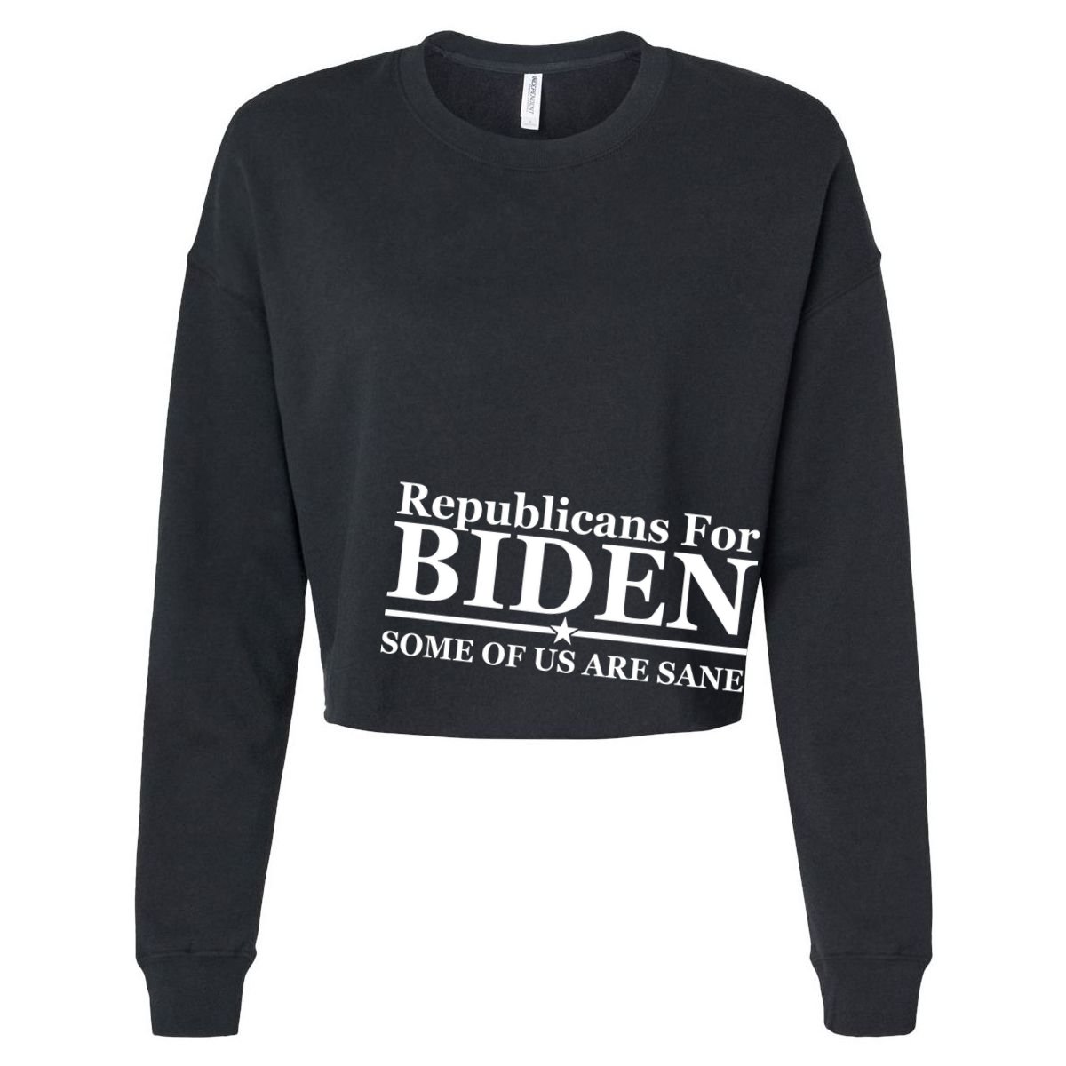 Republicans For Biden Some Of Us Are Sane Cropped Pullover Crew