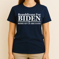 Republicans For Biden Some Of Us Are Sane T-Shirt