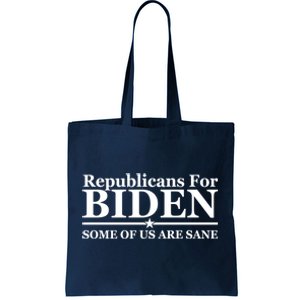 Republicans For Biden Some Of Us Are Sane Tote Bag