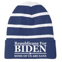 Republicans For Biden Some Of Us Are Sane Striped Beanie with Solid Band