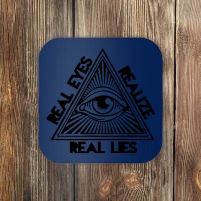 Real Eyes Realize Real Lies Truth Coaster