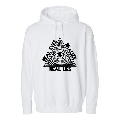 Real Eyes Realize Real Lies Truth Garment-Dyed Fleece Hoodie