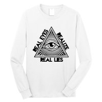 Real Eyes Realize Real Lies Truth Long Sleeve Shirt