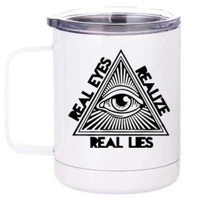 Real Eyes Realize Real Lies Truth 12 oz Stainless Steel Tumbler Cup