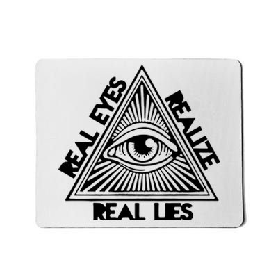 Real Eyes Realize Real Lies Truth Mousepad