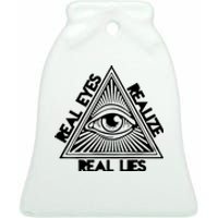 Real Eyes Realize Real Lies Truth Ceramic Bell Ornament