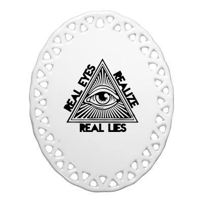 Real Eyes Realize Real Lies Truth Ceramic Oval Ornament