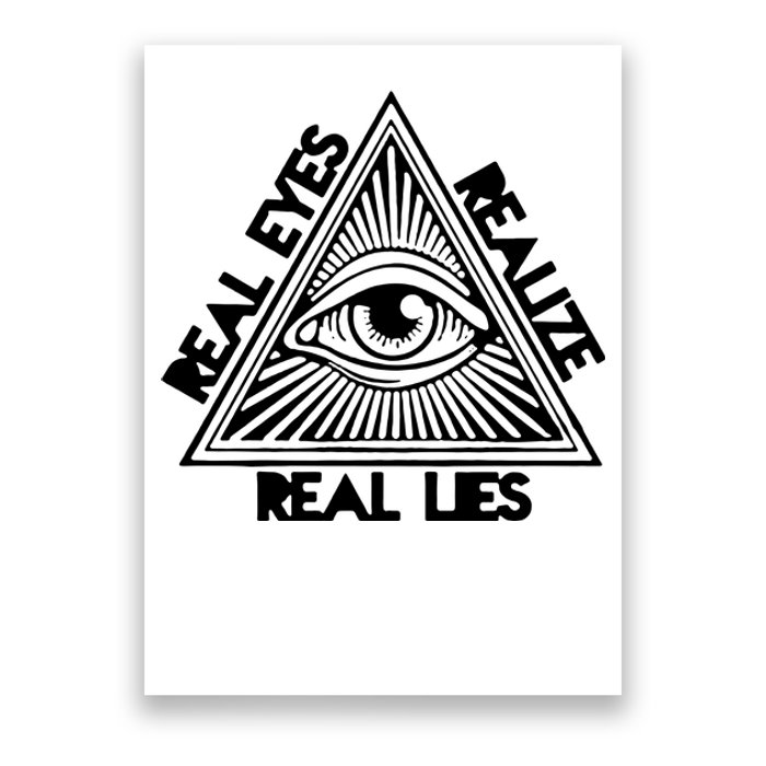 Real Eyes Realize Real Lies Truth Poster