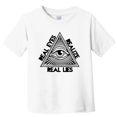 Real Eyes Realize Real Lies Truth Toddler T-Shirt