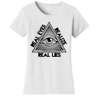 Real Eyes Realize Real Lies Truth Women's T-Shirt