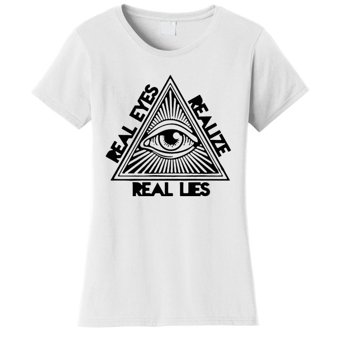 Real Eyes Realize Real Lies Truth Women's T-Shirt