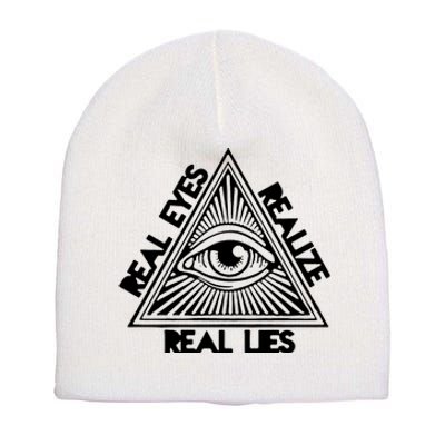 Real Eyes Realize Real Lies Truth Short Acrylic Beanie