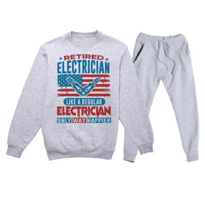 Retired Electrician Regular Electrician Only Way Happier Premium Crewneck Sweatsuit Set