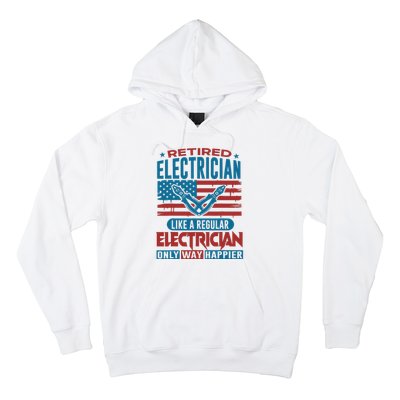 Retired Electrician Regular Electrician Only Way Happier Hoodie