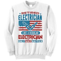 Retired Electrician Regular Electrician Only Way Happier Sweatshirt