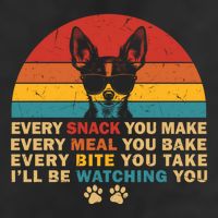 Retro Every Snack You Make Funny Chihuahua Dog Lover Owner Meaningful Gift Cool Comfort Performance Bucket Hat