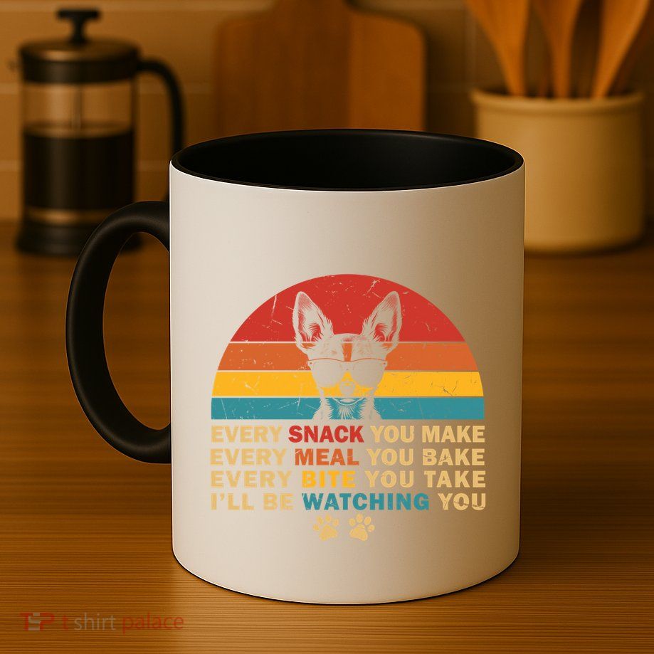 Retro Every Snack You Make Funny Chihuahua Dog Lover Owner Meaningful Gift Mug