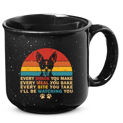Retro Every Snack You Make Funny Chihuahua Dog Lover Owner Meaningful Gift 15oz Campfire Ceramic Mug