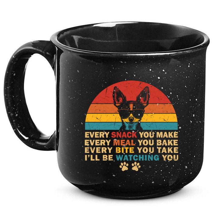 Retro Every Snack You Make Funny Chihuahua Dog Lover Owner Meaningful Gift 15oz Campfire Ceramic Mug