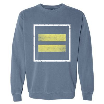 Retro Equal Sign Equality Ll Hu Rights Gift Garment-Dyed Sweatshirt