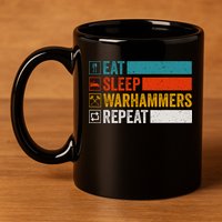 Retro Eat Sleep Warhammers Repeat Funny Gamer Video Gaming 11oz C Handle Ceramic Mug