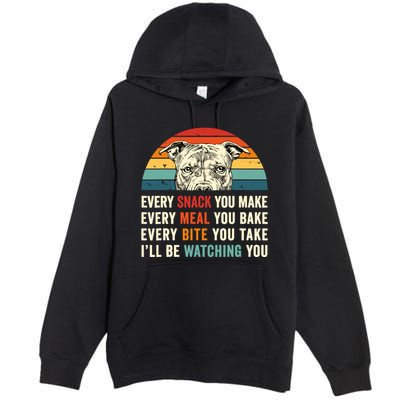 Retro Every Snack You Make Every Meal You Bake Pittie Dog Premium Pullover Hoodie