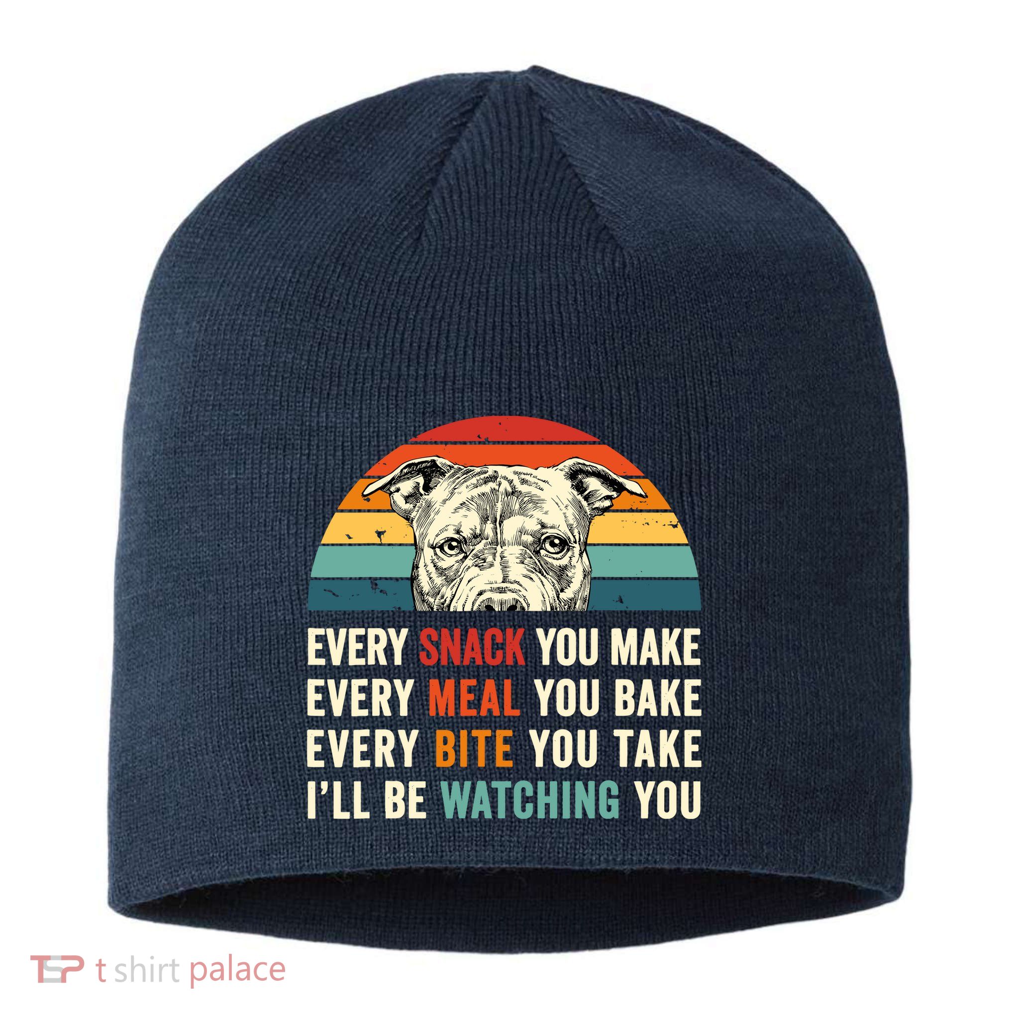 Retro Every Snack You Make Every Meal You Bake Pittie Dog Sustainable Beanie