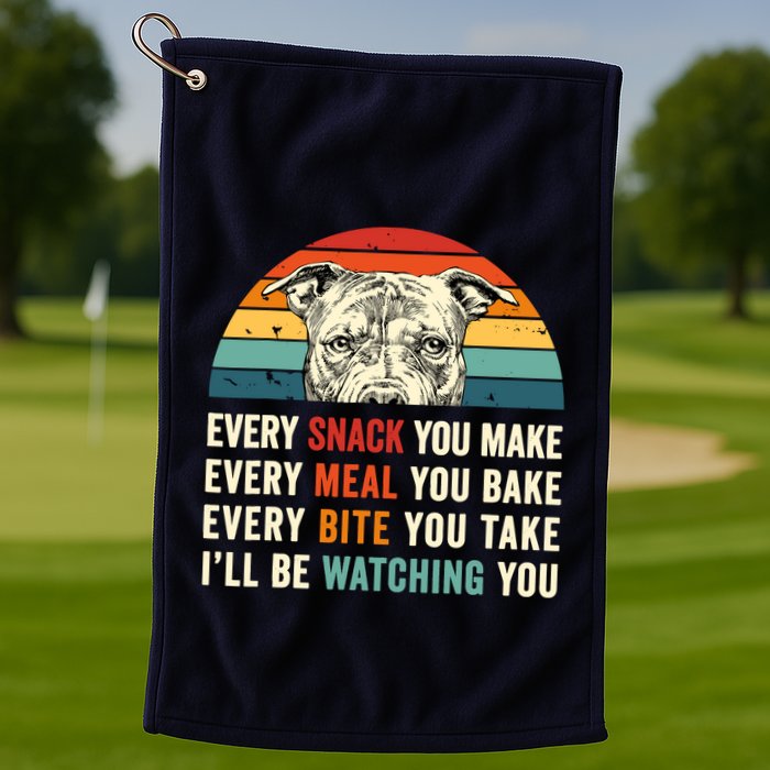 Retro Every Snack You Make Every Meal You Bake Pittie Dog Golf Towel