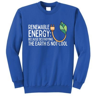 Renewable Energy Solar Energy Protect The Earth Gift Sweatshirt