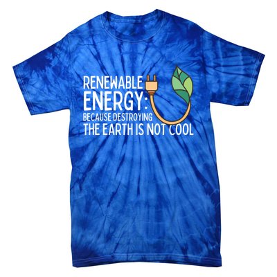 Renewable Energy Solar Energy Protect The Earth Gift Tie-Dye T-Shirt