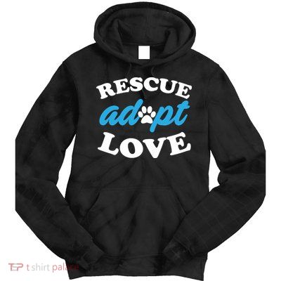 Rescue Adopt Love Tie Dye Hoodie