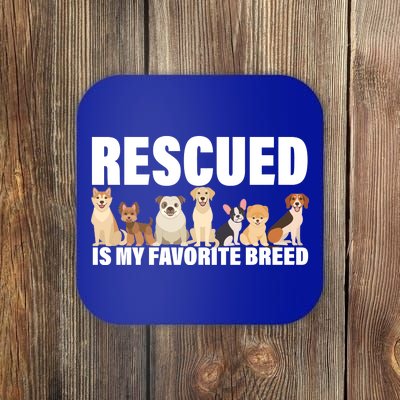 Rescued Is My Favorite Breed Coaster