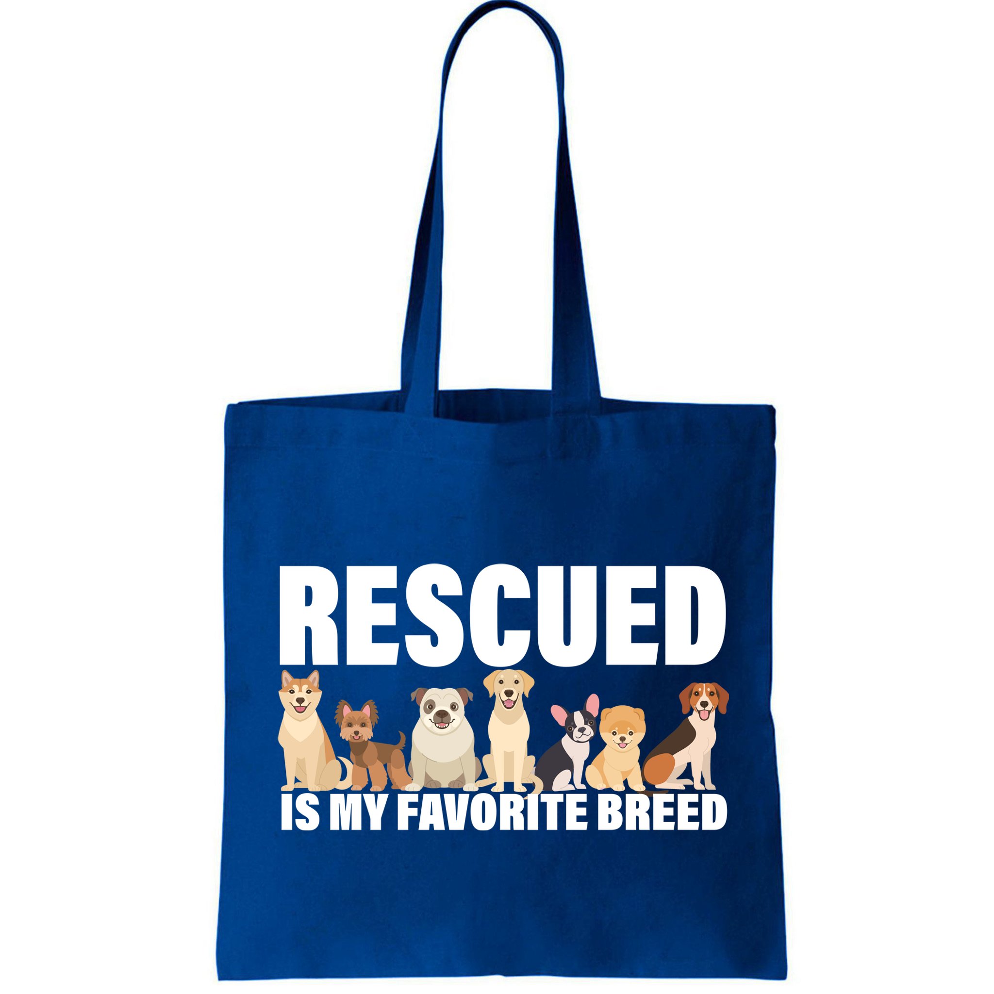 Rescued Is My Favorite Breed Bag