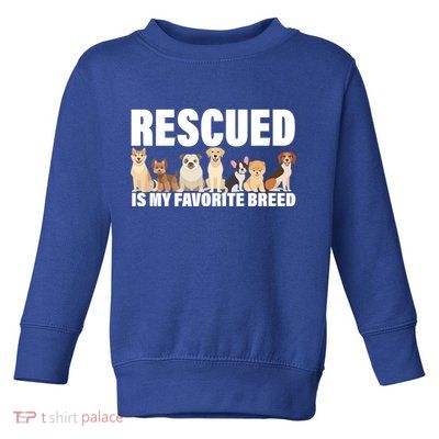 Rescued Is My Favorite Breed Toddler Sweatshirt