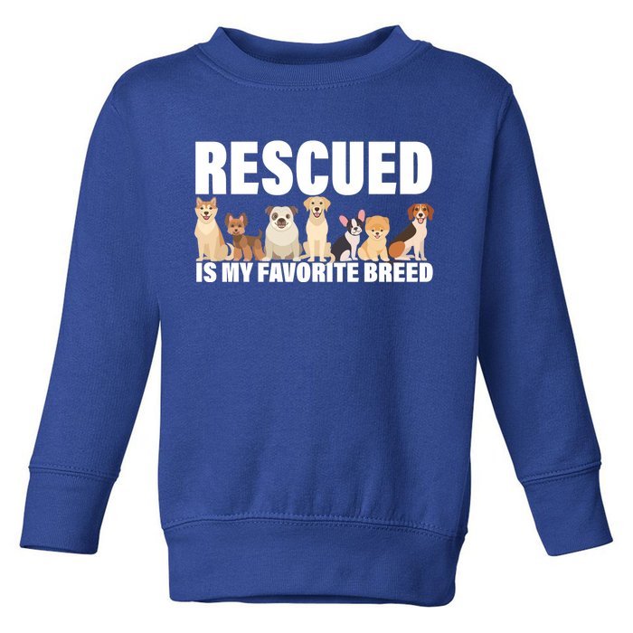 Rescued Is My Favorite Breed Toddler Sweatshirt