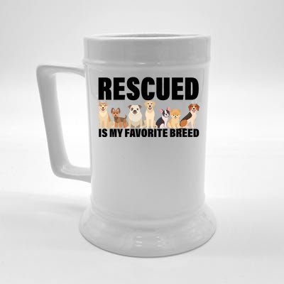 Rescued Is My Favorite Breed Beer Stein