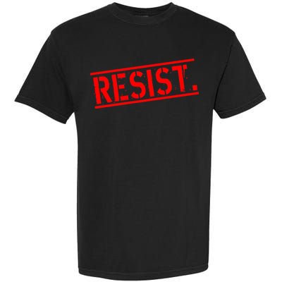 Resist. Vintage Army Stamp Anti Trump Resistance Garment-Dyed Heavyweight T-Shirt
