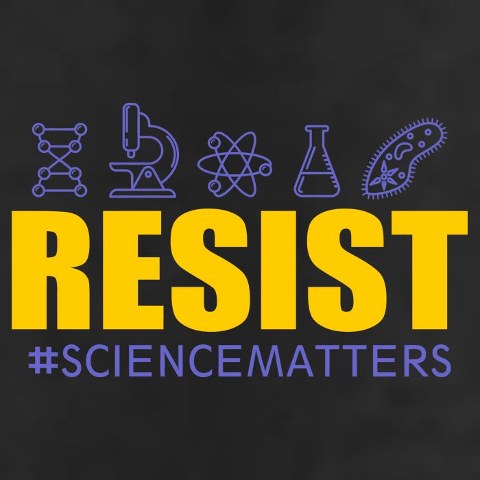 Resist March for Science #sciencematters Earth Scientists Tumbler