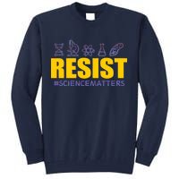 Resist March for Science #sciencematters Earth Scientists Tall Sweatshirt