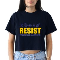 Resist March for Science #sciencematters Earth Scientists Crop Top