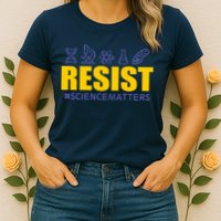 Resist March for Science #sciencematters Earth Scientists Womens T-Shirt