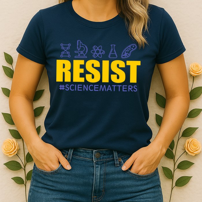 Resist March for Science #sciencematters Earth Scientists Womens T-Shirt