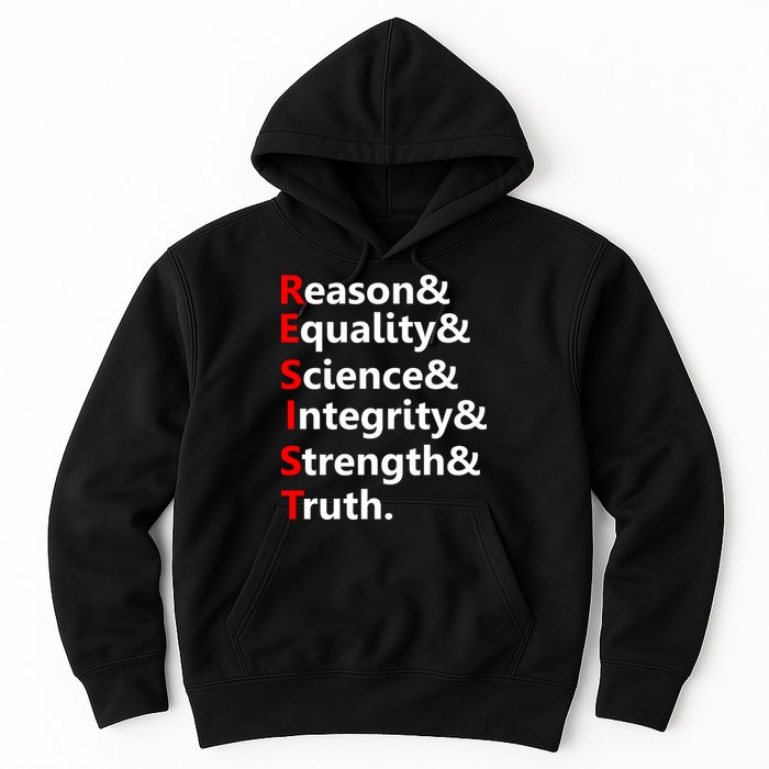 Resist Reason, Equality, Science, Integrity, Strength & Truth. Resistance Hoodie