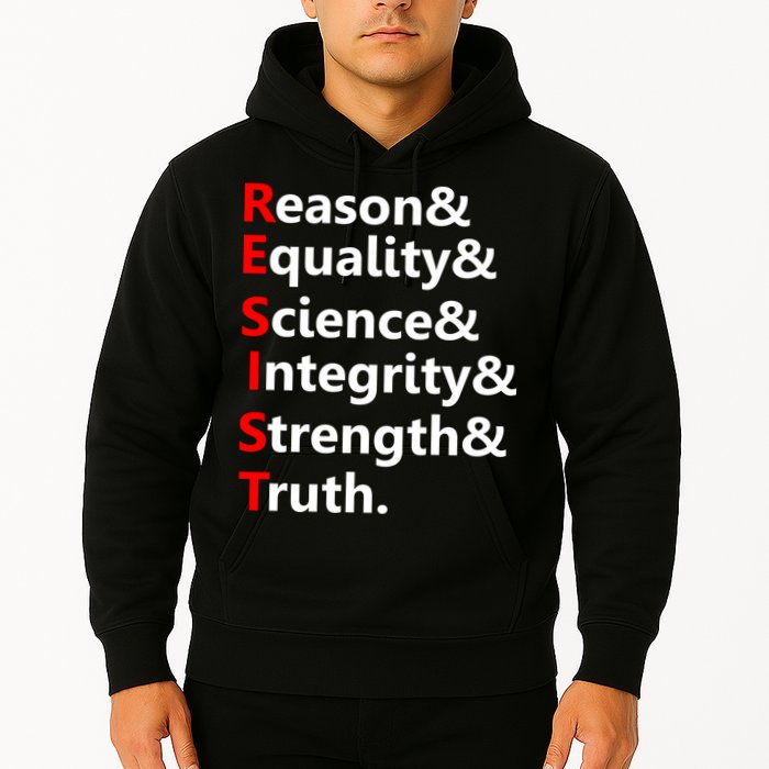 Resist Reason, Equality, Science, Integrity, Strength & Truth. Resistance Hoodie