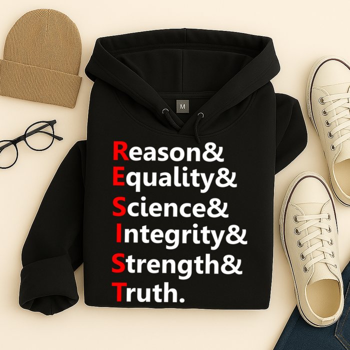 Resist Reason, Equality, Science, Integrity, Strength & Truth. Resistance Hoodie