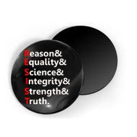 Resist Reason, Equality, Science, Integrity, Strength & Truth. Resistance Magnet