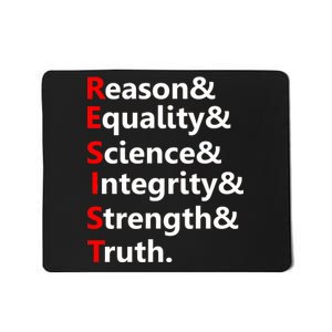 Resist Reason, Equality, Science, Integrity, Strength & Truth. Resistance Mousepad