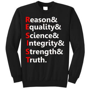 Resist Reason, Equality, Science, Integrity, Strength & Truth. Resistance Tall Sweatshirt