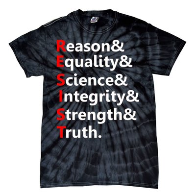 Resist Reason, Equality, Science, Integrity, Strength & Truth. Resistance Tie-Dye T-Shirt