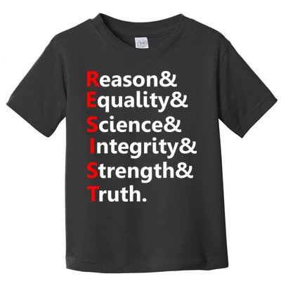 Resist Reason, Equality, Science, Integrity, Strength & Truth. Resistance Toddler T-Shirt
